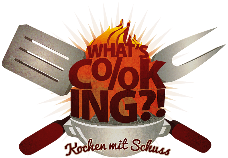What’s Cooking!? Kochen mit Schuss